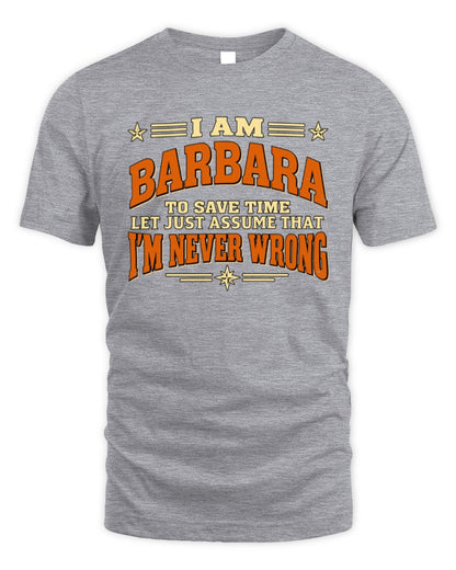 I'm Name Let's Just Assume I'm Never Wrong Retro Shirt BARBARA M1-64 / Unisex Standard T-Shirt / sport grey