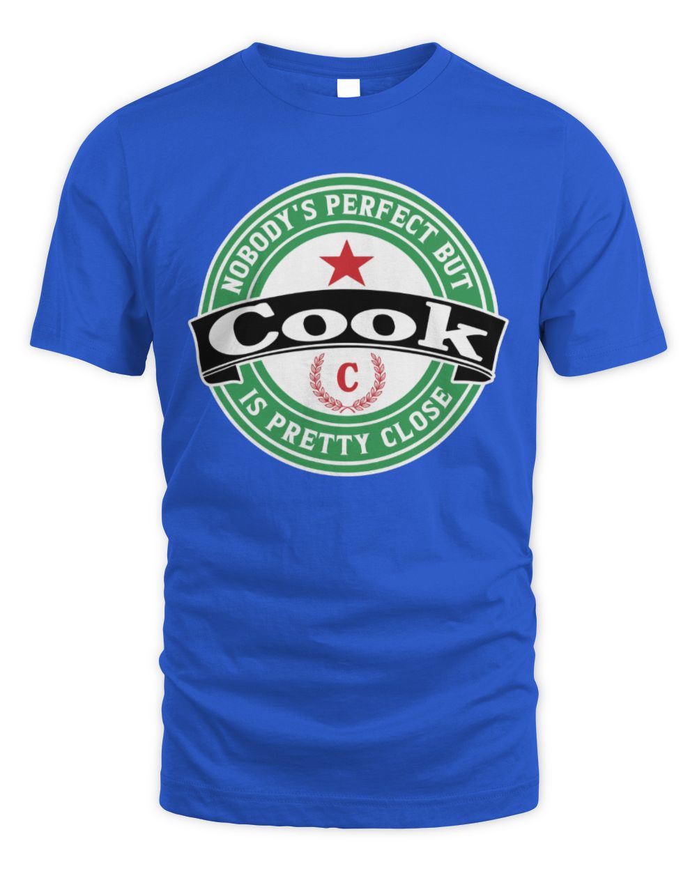 Nobody's Perfect But Your Name Is Pretty Close Heineken Beer T-Shirt COOK M1-S85 / Unisex Standard T-Shirt / royal