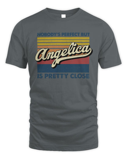 Nobody's Perfect But Your Name Is Pretty Close Retro Shirt ANGELICA M1-65 / Unisex Standard T-Shirt / charcoal