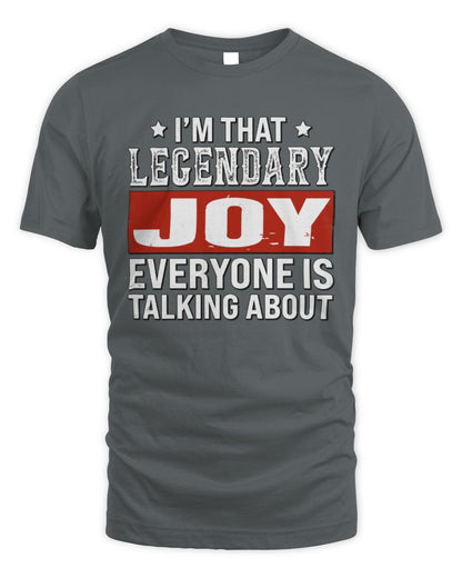 I'm That Legendary Name Everyone Is Talking About Funny Graphic T-Shirt JOY M1-73 / Unisex Standard T-Shirt / charcoal