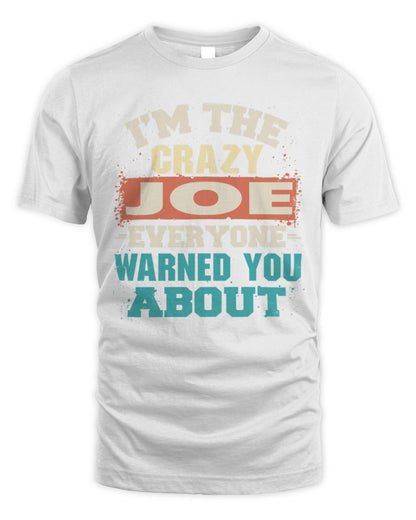 I'm the Crazy One Everyone Warned You About Retro Graphic T-Shirt JOE M1-70 / Unisex Standard T-Shirt / white