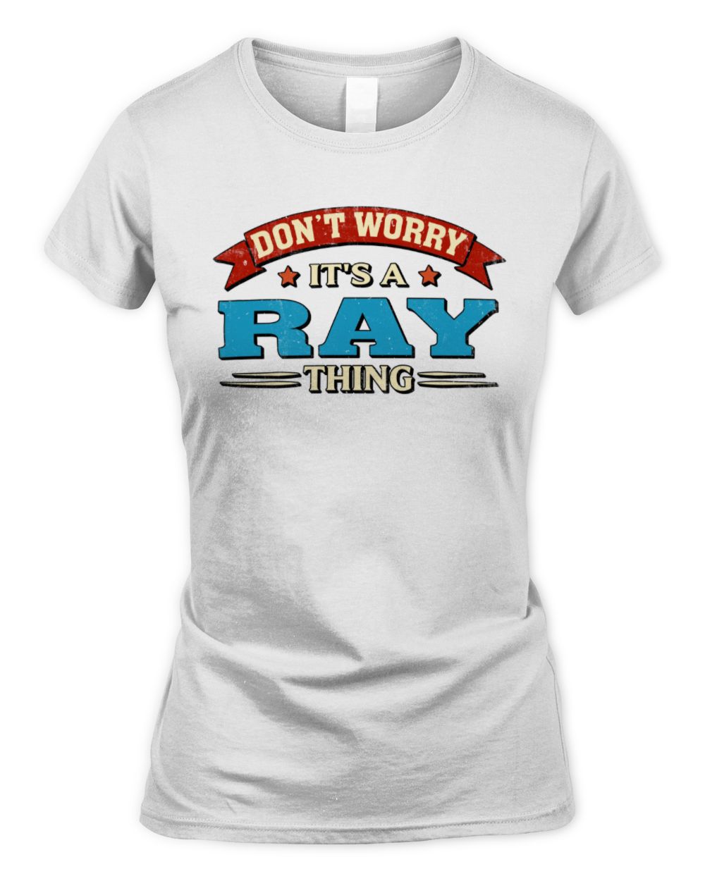 Don't Worry It's a Your Name Thing Funny Retro T-Shirt RAY M1-57 / Women's Standard T-Shirt / white