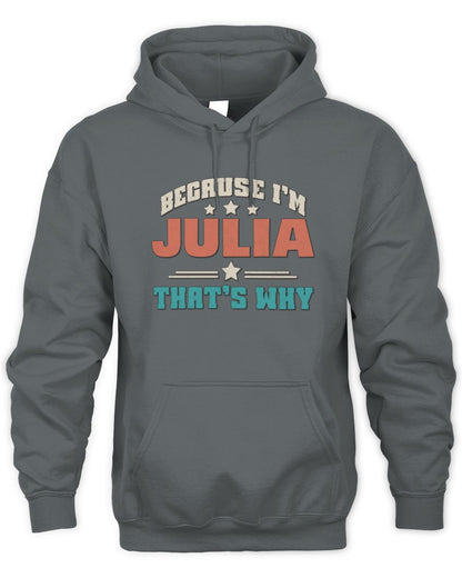 Because I'm Name That's Why Personalized Retro Shirt JULIA-49 / Unisex Hoodie / charcoal