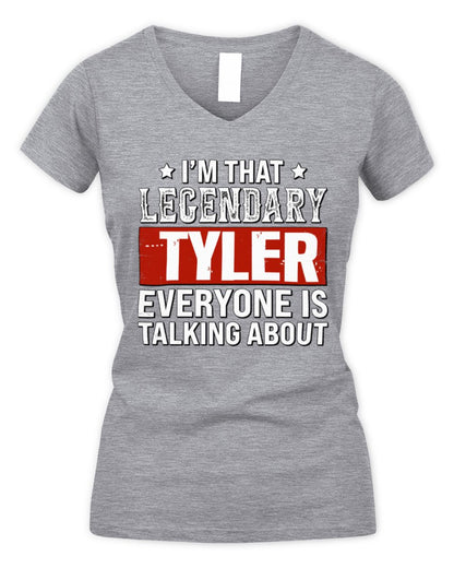 I'm That Legendary Name Everyone Is Talking About Funny Graphic T-Shirt TYLER M1-73 / Women's V-Neck T-Shirt / sport grey