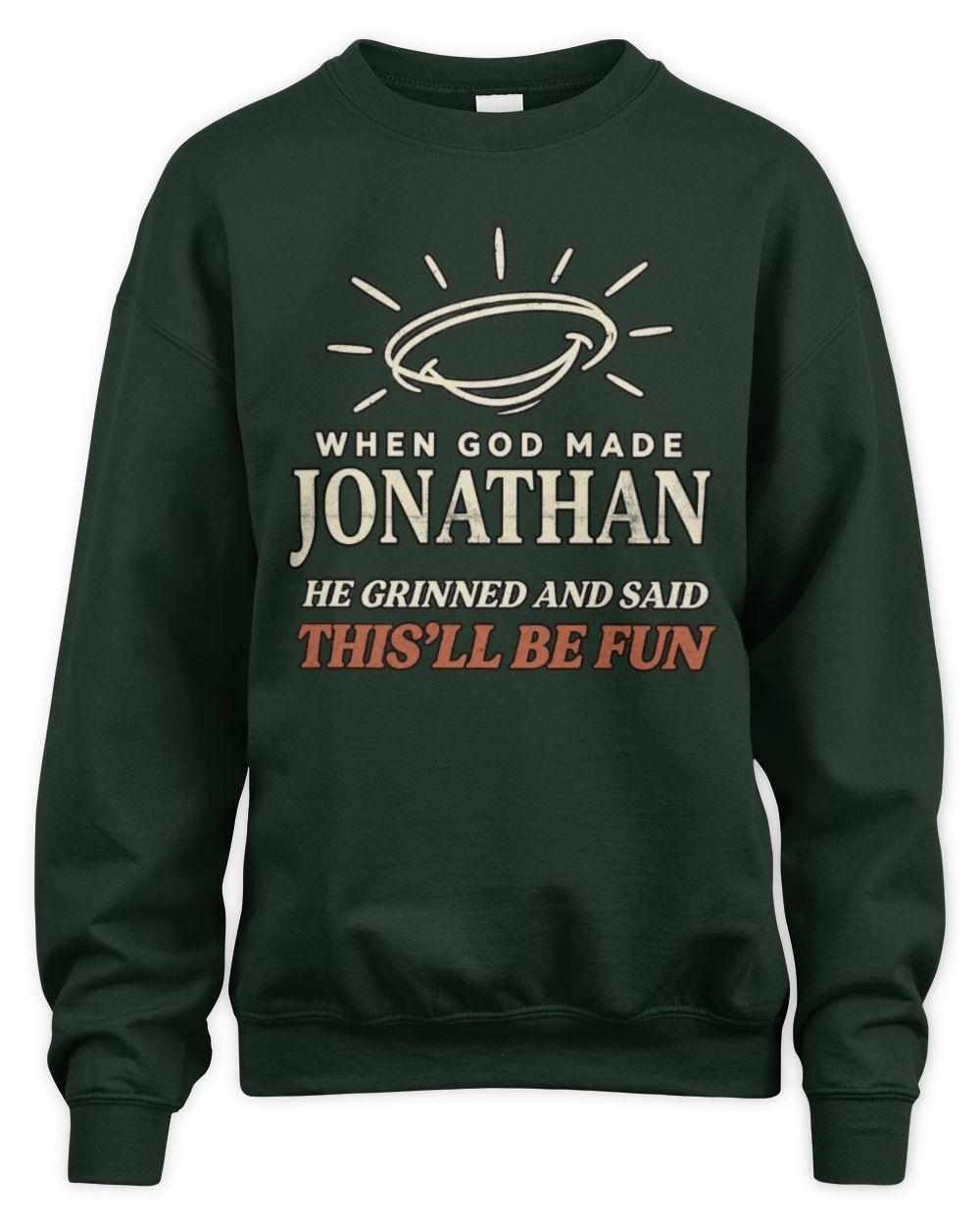 When God Made Your Name Funny Western T-Shirt T-Shirt JONATHAN M1-S82 / Unisex Sweatshirt / forest green