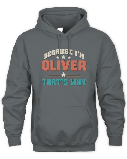 Because I'm Name That's Why Personalized Retro Shirt OLIVER-49 / Unisex Hoodie / charcoal