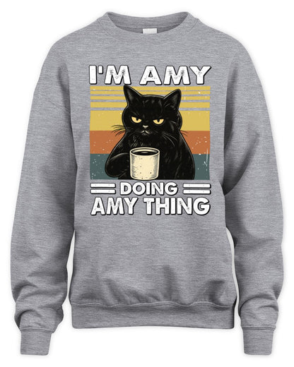 I'm Name Doing Name Thing Grumpy Black Cat Shirt AMY M1-79 / Unisex Sweatshirt / sport grey