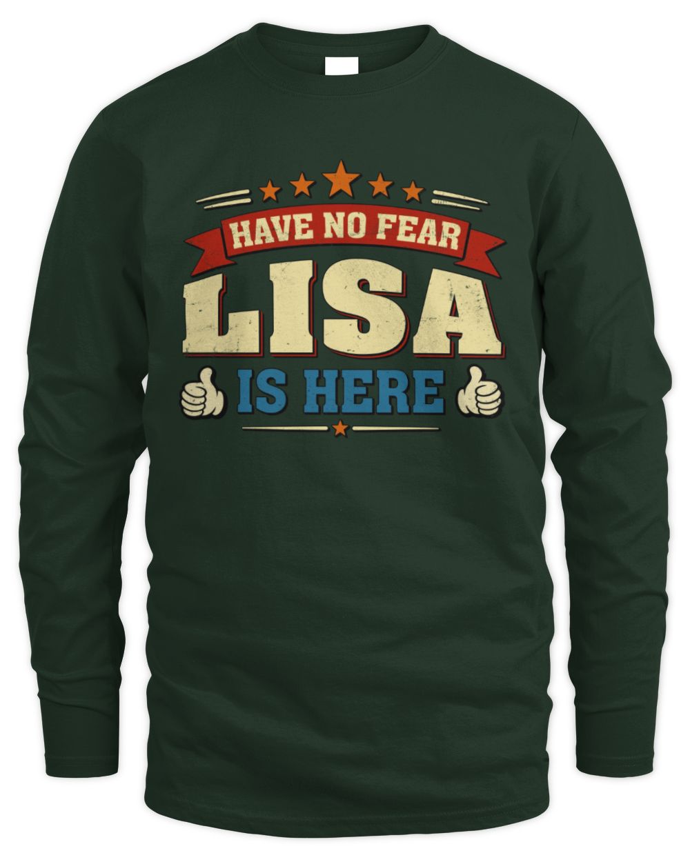 Have No Fear Your Name Is Here Cool Graphic T-Shirt LISA M1-71 / Men's Long Sleeved T-Shirt / forest green
