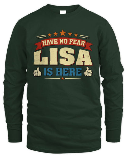 Have No Fear Your Name Is Here Cool Graphic T-Shirt LISA M1-71 / Men's Long Sleeved T-Shirt / forest green