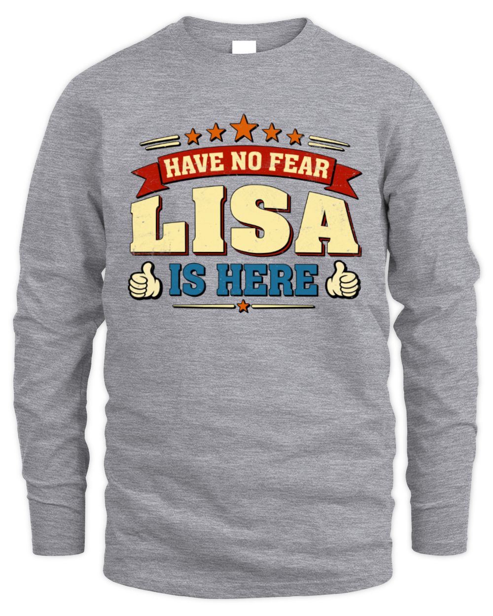 Have No Fear Your Name Is Here Cool Graphic T-Shirt LISA M1-71 / Men's Long Sleeved T-Shirt / sport grey