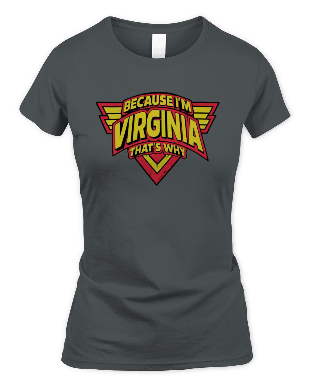 Because I'm Name That's Why Red and Yellow Logo Graphic T-Shirt VIRGINIA M1-75 / Women's Standard T-Shirt / charcoal