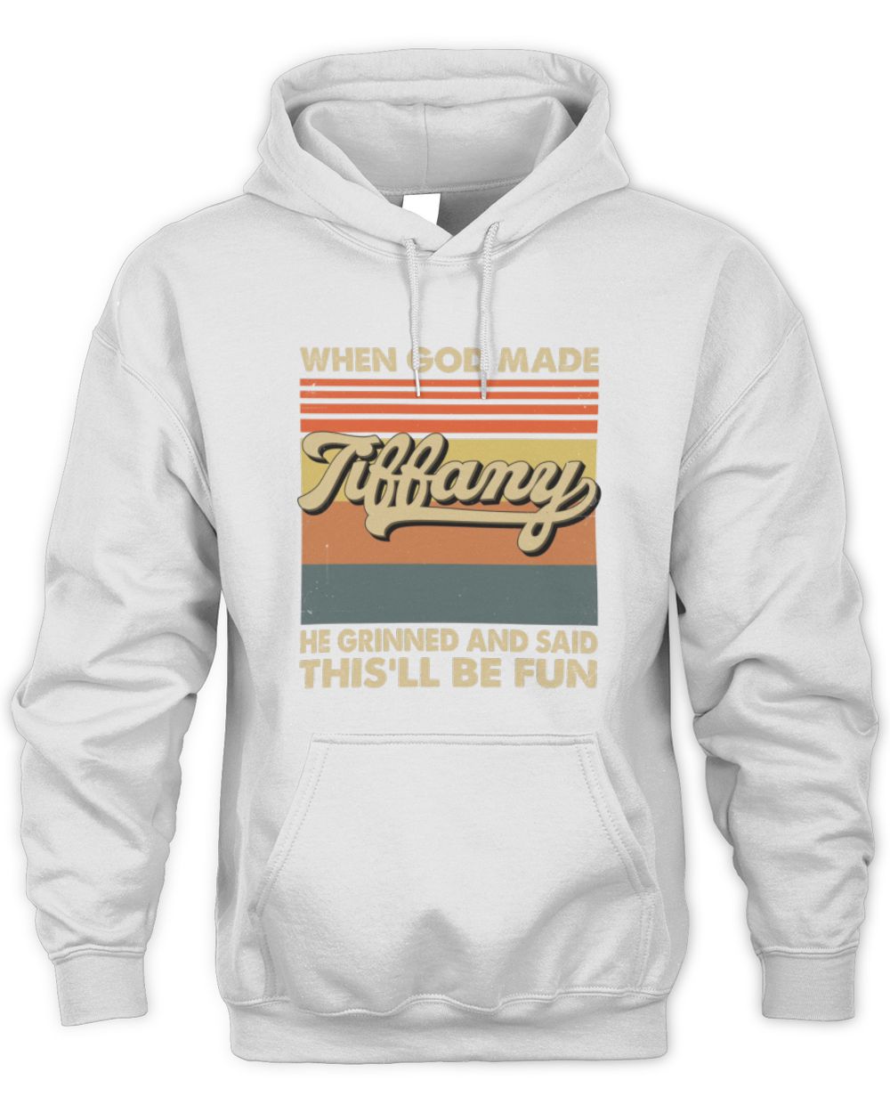 When God Made Your Name He Grinned Vintage T-Shirt TIFFANY M1-55 / Unisex Hoodie / white