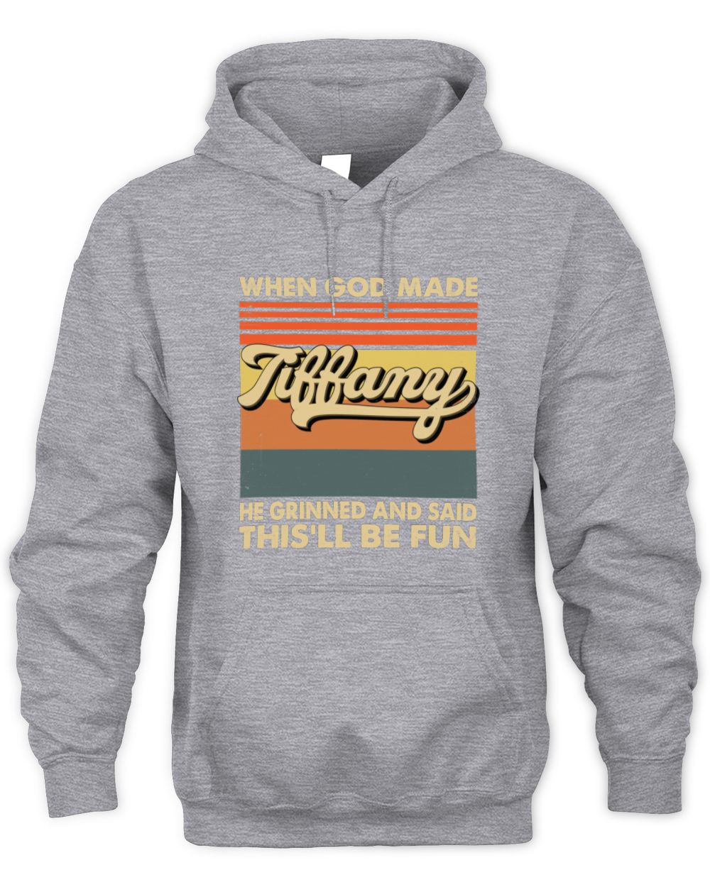 When God Made Your Name He Grinned Vintage T-Shirt TIFFANY M1-55 / Unisex Hoodie / sport grey