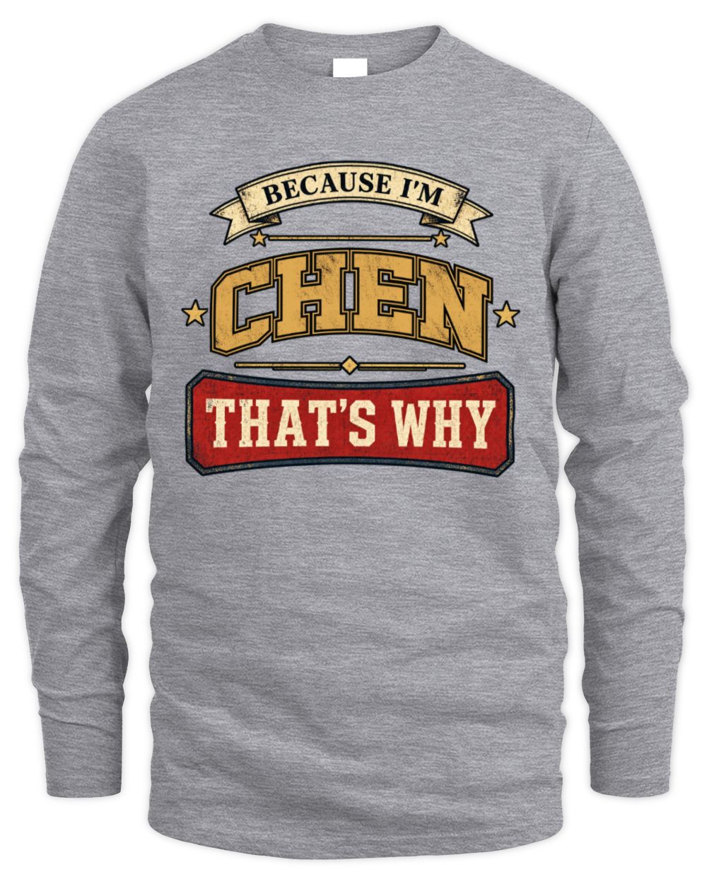 Because I'm Name That's Why Americana T-Shirt CHEN M1-S88 / Men's Long Sleeved T-Shirt / sport grey