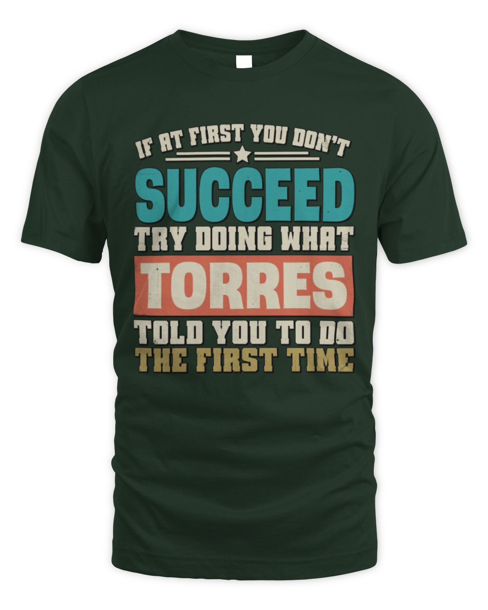 If at First You Don't Succeed Funny Vintage Shirt TORRES M1-53 / Unisex Standard T-Shirt / forest green