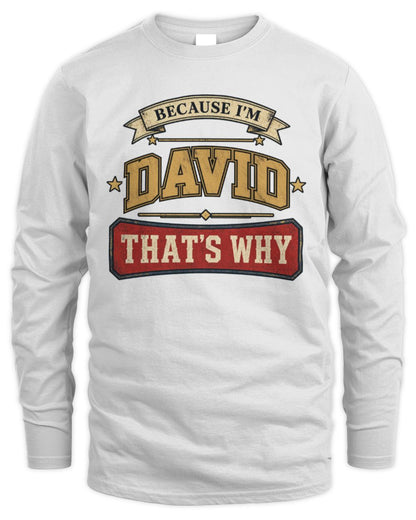 Because I'm Name That's Why Americana T-Shirt DAVID M1-S88 / Men's Long Sleeved T-Shirt / white