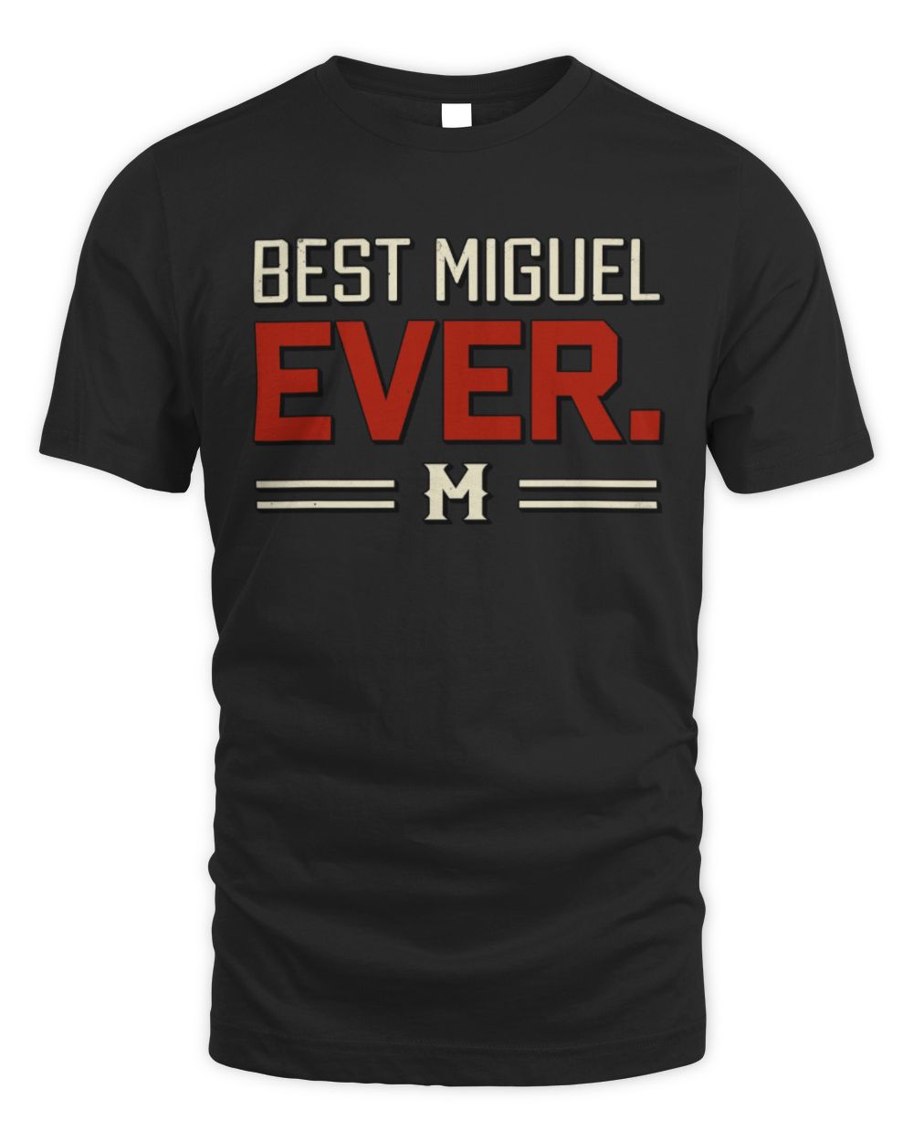Best Your Name Ever Cool Shirt MIGUEL M1-58 / Unisex Standard T-Shirt / black