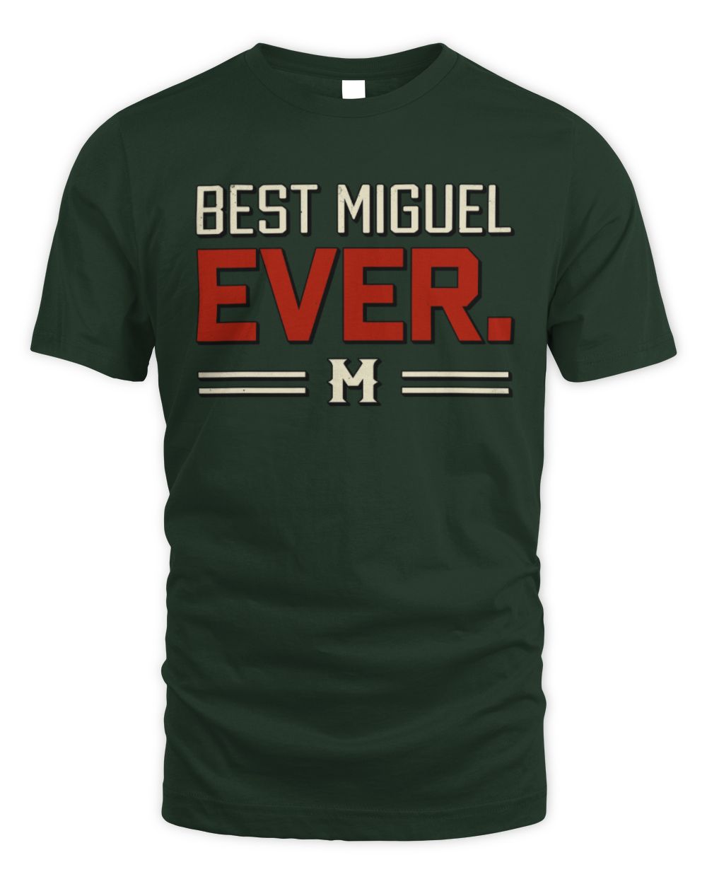 Best Your Name Ever Cool Shirt MIGUEL M1-58 / Unisex Standard T-Shirt / forest green