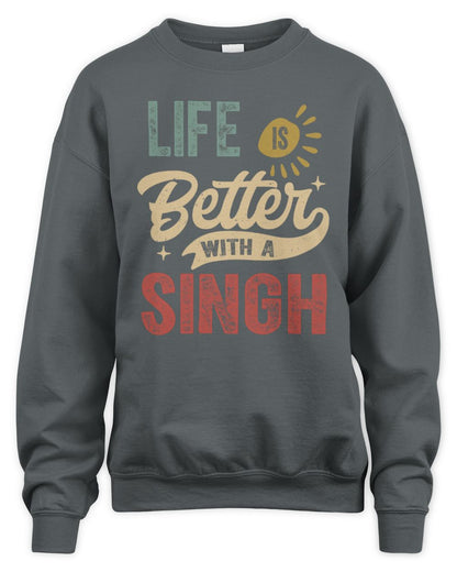 Life Is Better With a Name Personalized Retro T-Shirt SINGH-48 / Unisex Sweatshirt / charcoal