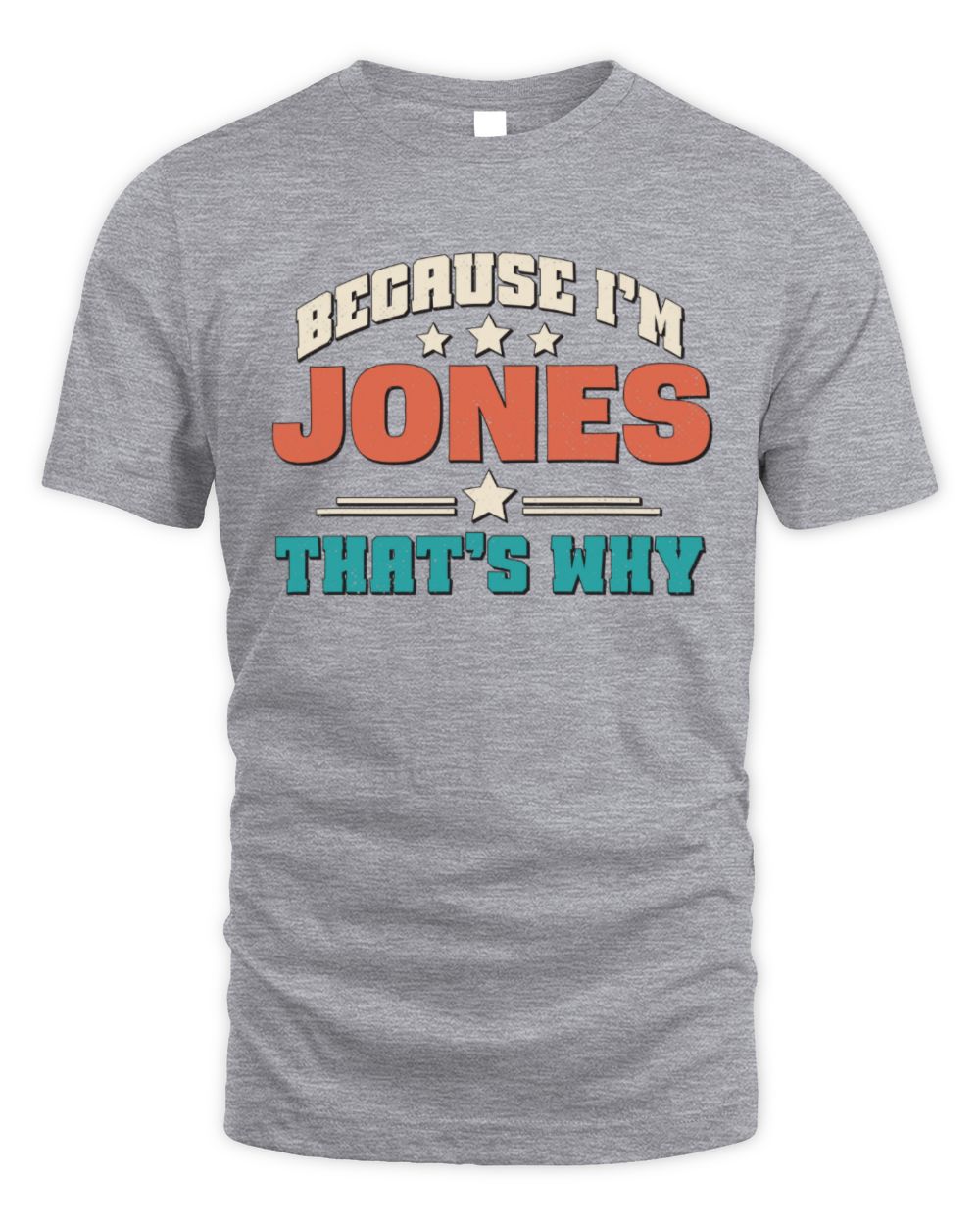 Because I'm Name That's Why Personalized Retro Shirt JONES-49 / Unisex Standard T-Shirt / sport grey