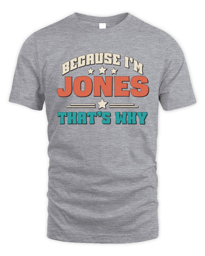 Because I'm Name That's Why Personalized Retro Shirt JONES-49 / Unisex Standard T-Shirt / sport grey