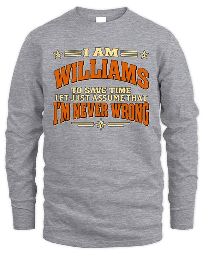 I'm Name Let's Just Assume I'm Never Wrong Retro Shirt WILLIAMS M1-64 / Men's Long Sleeved T-Shirt / sport grey