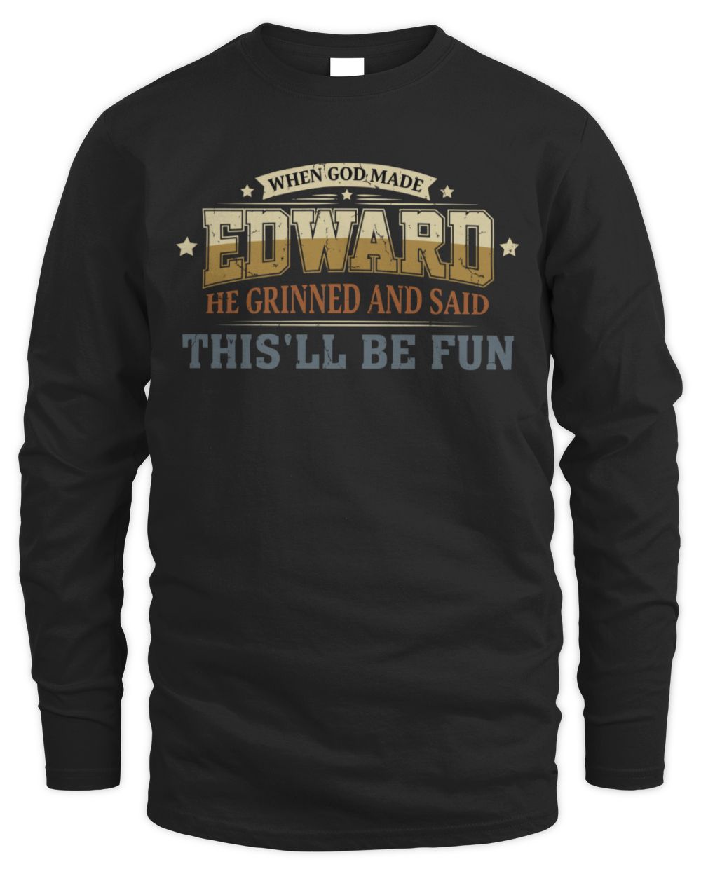 When God Made Your Name Funny Heritage T-Shirt EDWARD M1-80 / Men's Long Sleeved T-Shirt / black