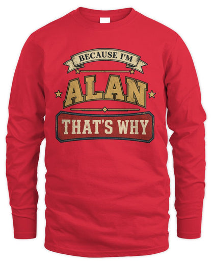 Because I'm Name That's Why Americana T-Shirt ALAN M1-S88 / Men's Long Sleeved T-Shirt / red