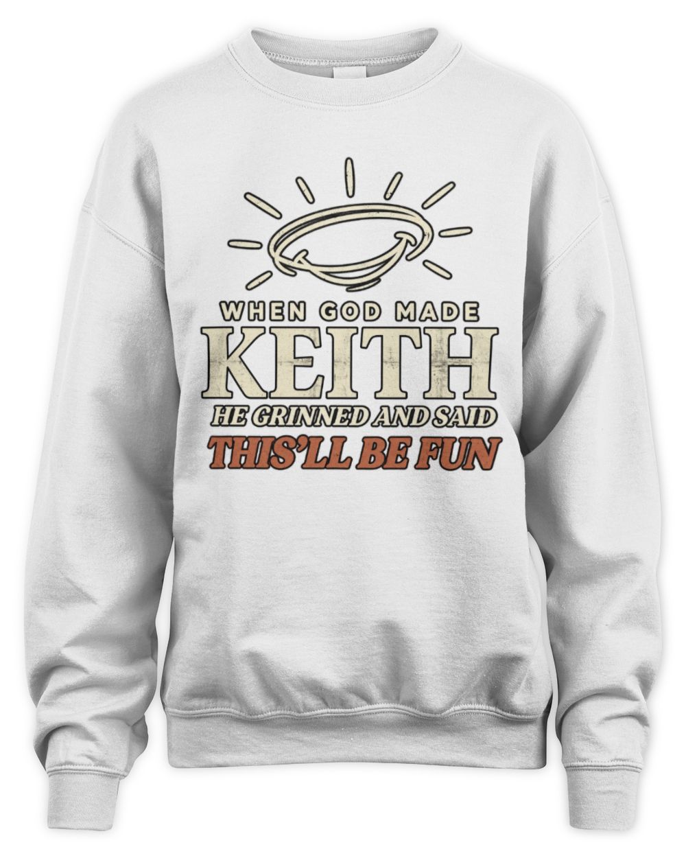 When God Made Your Name Funny Western T-Shirt T-Shirt KEITH M1-S82 / Unisex Sweatshirt / white