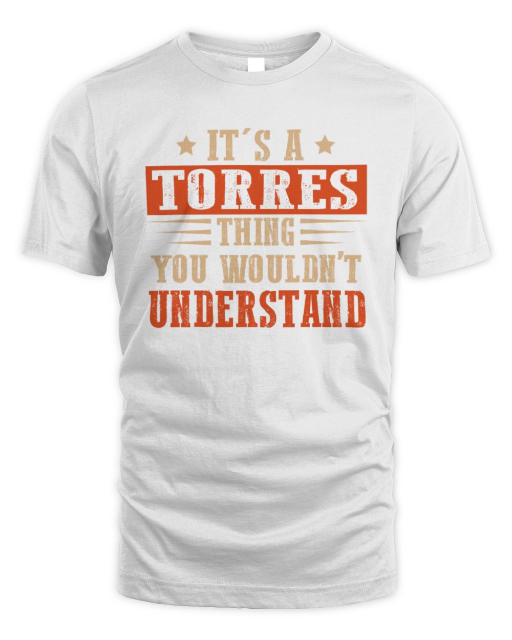 It's a Name Thing Personalized Funny Shirt TORRES M1-51 / Unisex Standard T-Shirt / white