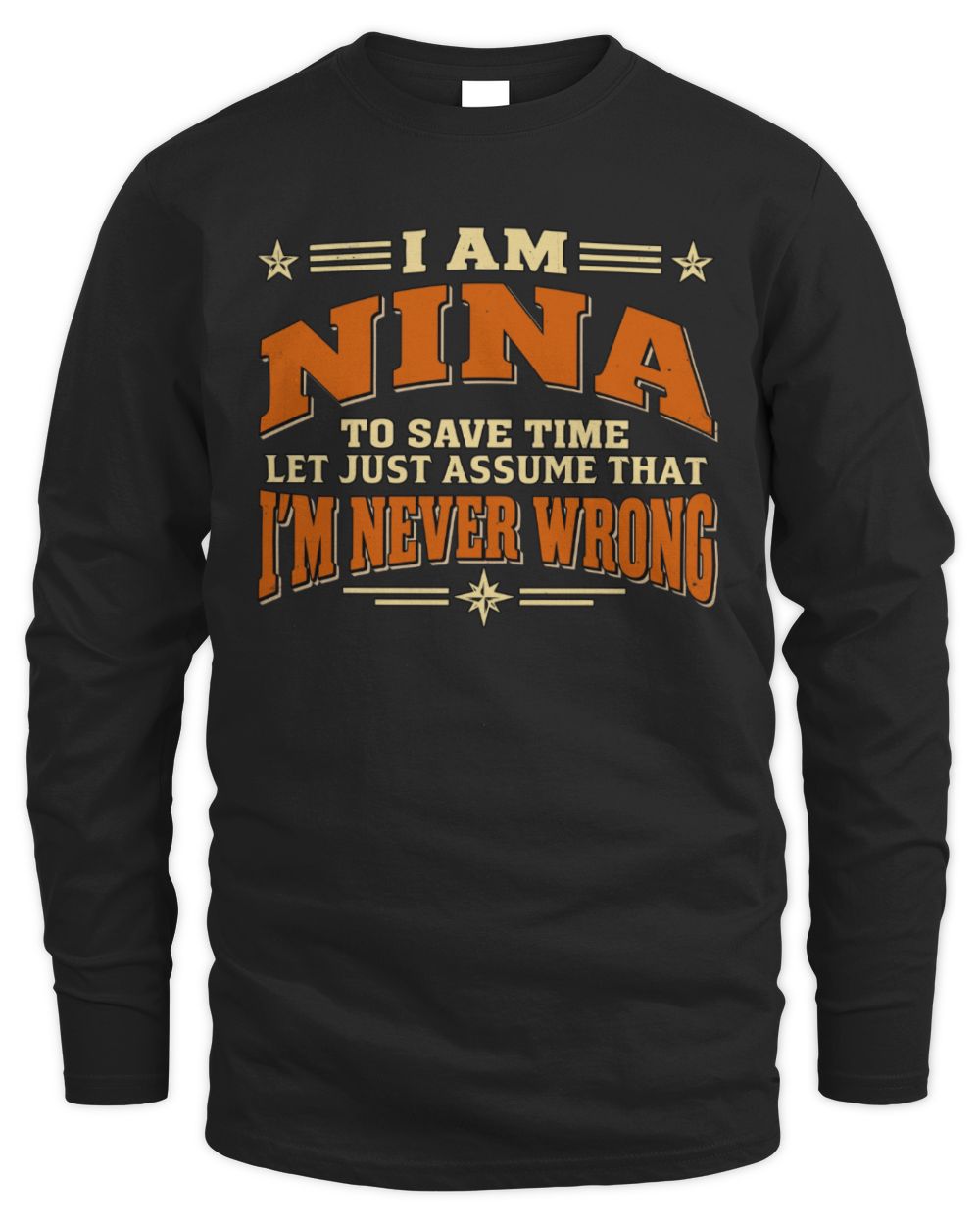 I'm Name Let's Just Assume I'm Never Wrong Retro Shirt NINA M1-64 / Men's Long Sleeved T-Shirt / black