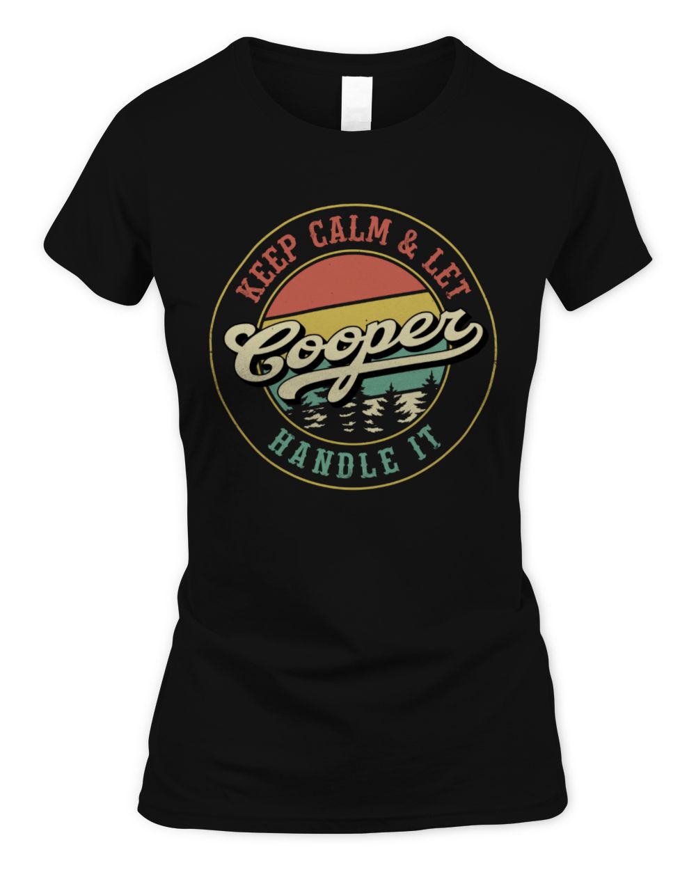 Keep Calm Let Your Name Handle It Retro T-Shirt COOPER M1-54 / Women's Standard T-Shirt / black