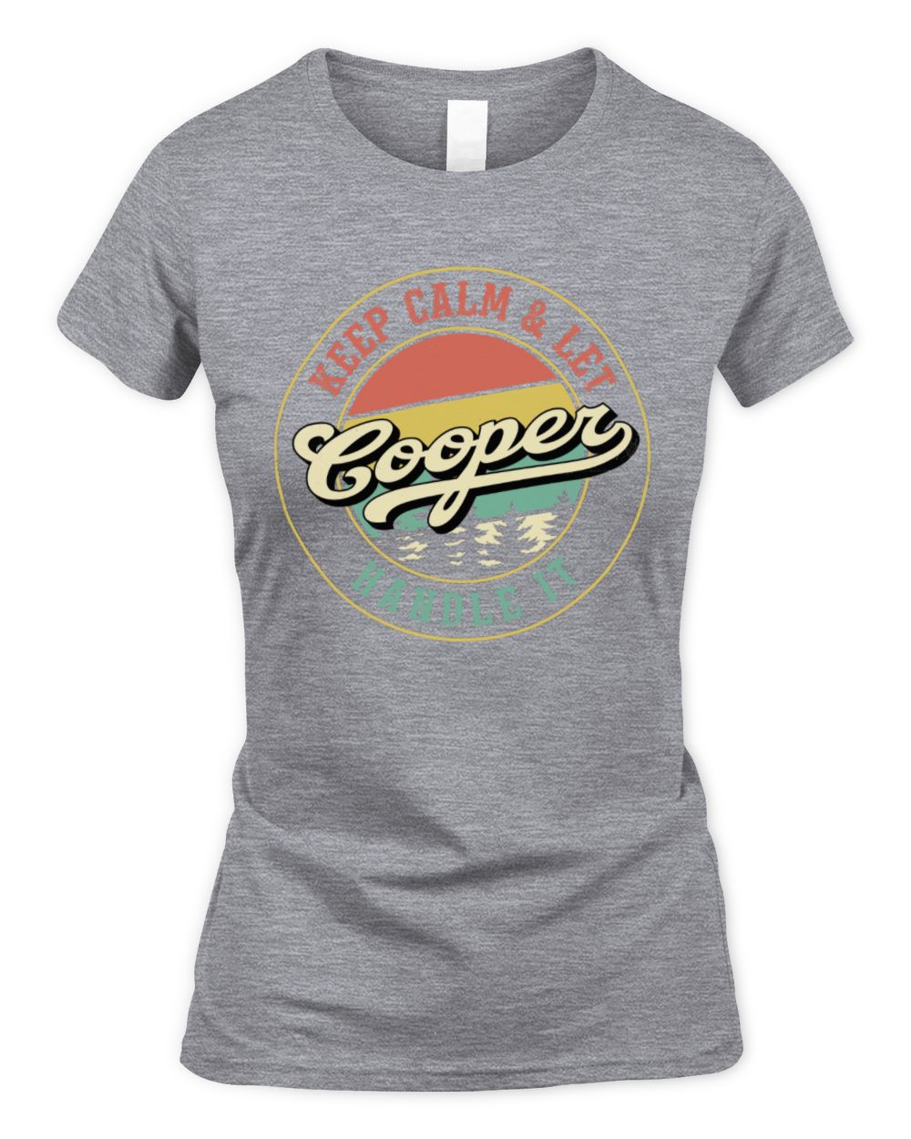 Keep Calm Let Your Name Handle It Retro T-Shirt COOPER M1-54 / Women's Standard T-Shirt / sport grey