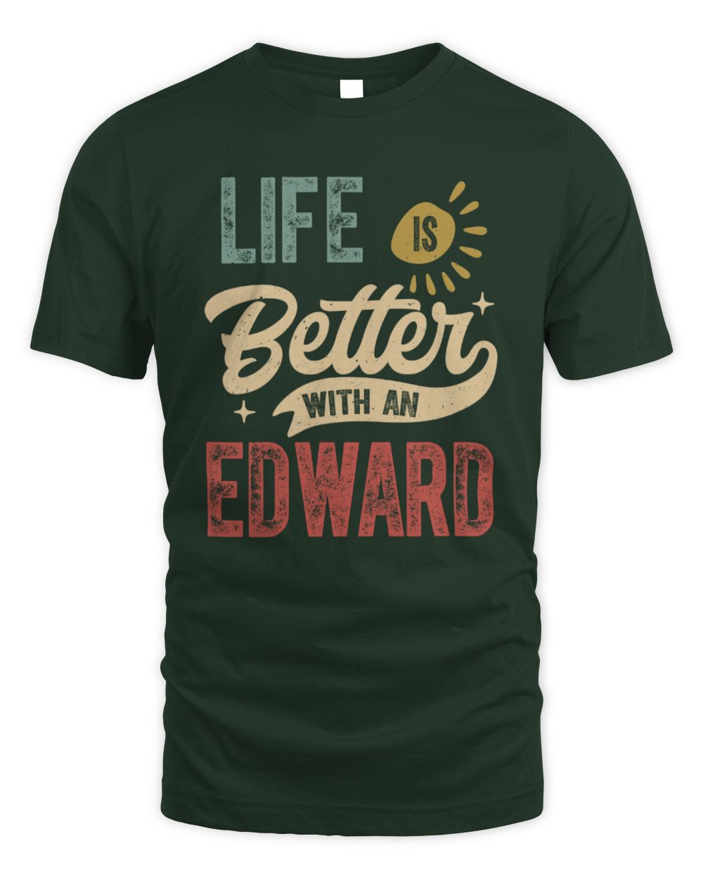 Life Is Better With a Name Personalized Retro T-Shirt EDWARD-48 / Unisex Standard T-Shirt / forest green