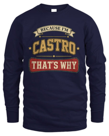 Because I'm Name That's Why Americana T-Shirt CASTRO M1-S88 / Men's Long Sleeved T-Shirt / navy