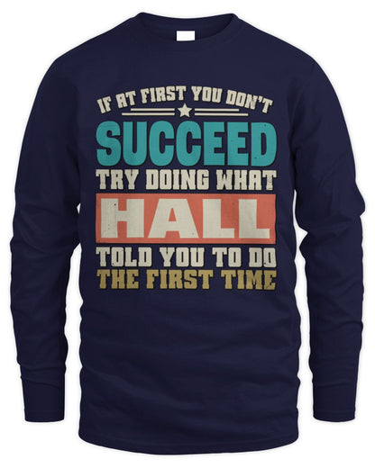 If at First You Don't Succeed Funny Vintage Shirt HALL M1-53 / Men's Long Sleeved T-Shirt / navy