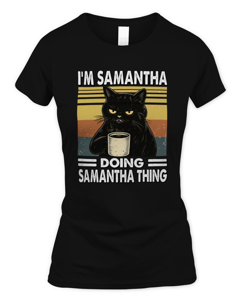 I'm Name Doing Name Thing Grumpy Black Cat Shirt SAMANTHA M1-79 / Women's Standard T-Shirt / black