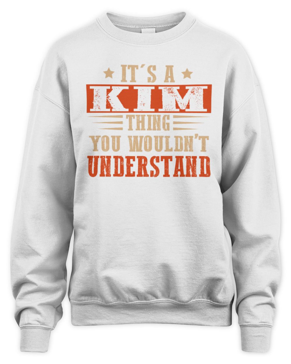 It's a Name Thing Personalized Funny Shirt KIM M1-51 / Unisex Sweatshirt / white