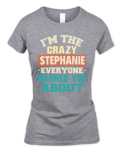 I'm the Crazy One Everyone Warned You About Retro Graphic T-Shirt STEPHANIE M1-70 / Women's Standard T-Shirt / sport grey
