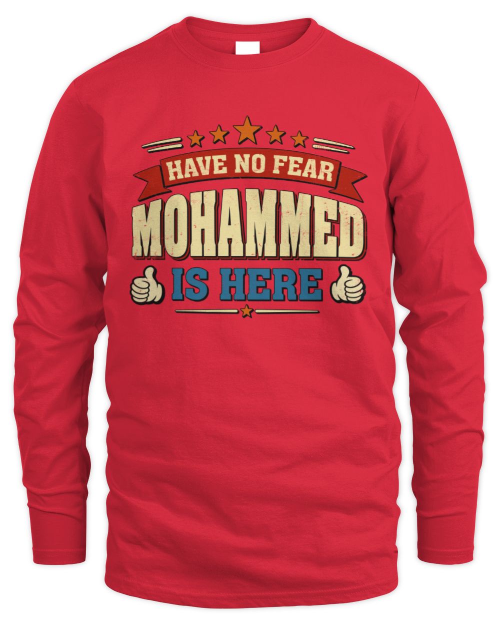 Have No Fear Your Name Is Here Cool Graphic T-Shirt MOHAMMED M1-71 / Men's Long Sleeved T-Shirt / red