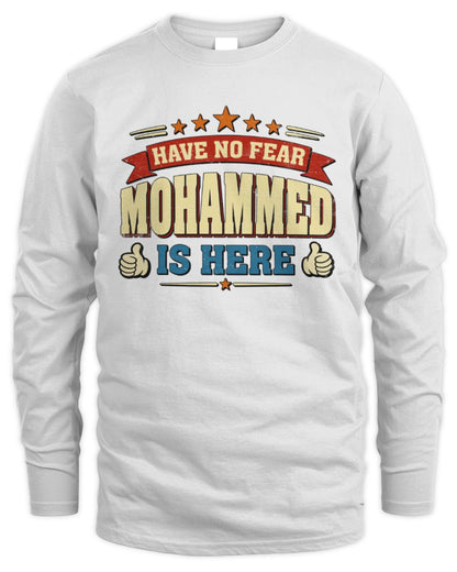 Have No Fear Your Name Is Here Cool Graphic T-Shirt MOHAMMED M1-71 / Men's Long Sleeved T-Shirt / white