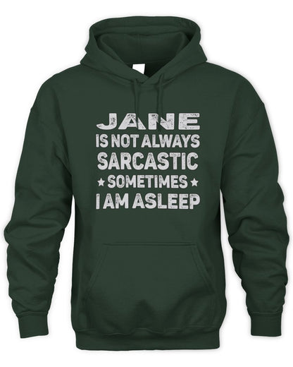 Your Name Is Not Always Sarcastic Funny T-Shirt JANE M1-62 / Unisex Hoodie / forest green