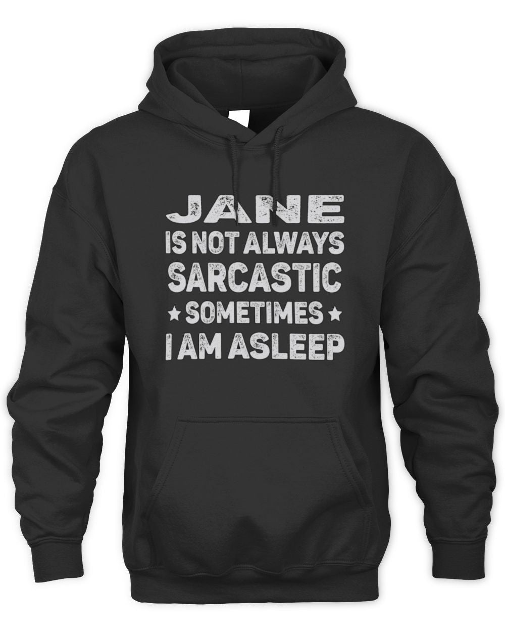 Your Name Is Not Always Sarcastic Funny T-Shirt JANE M1-62 / Unisex Hoodie / black