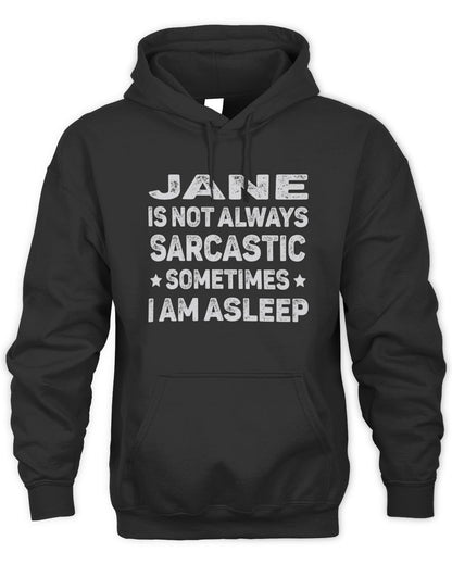Your Name Is Not Always Sarcastic Funny T-Shirt JANE M1-62 / Unisex Hoodie / black