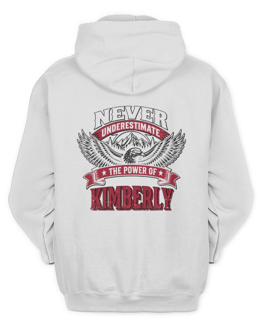 Never Underestimate Your Name Eagle Mountain Shirt KIMBERLY M1-61 / Unisex Hoodie / white