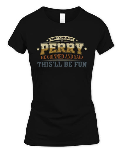 When God Made Your Name Funny Heritage T-Shirt PERRY M1-80 / Women's Standard T-Shirt / black