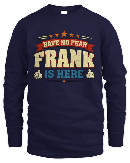 Have No Fear Your Name Is Here Cool Graphic T-Shirt FRANK M1-71 / Men's Long Sleeved T-Shirt / navy
