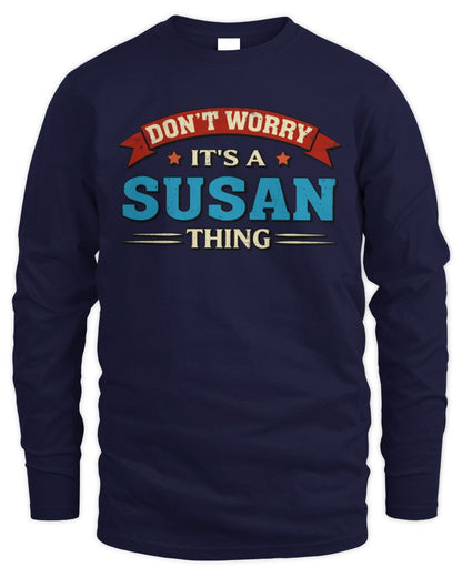 Don't Worry It's a Your Name Thing Funny Retro T-Shirt SUSAN M1-57 / Men's Long Sleeved T-Shirt / navy
