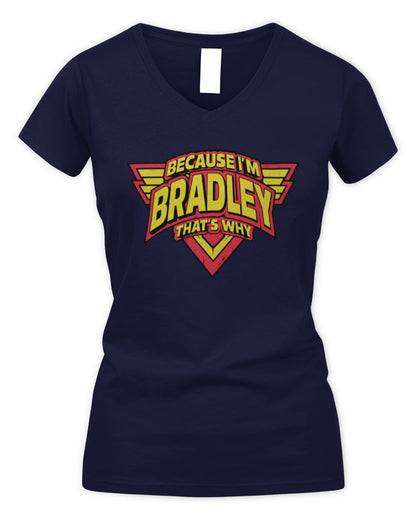 Because I'm Name That's Why Red and Yellow Logo Graphic T-Shirt BRADLEY M1-75 / Women's V-Neck T-Shirt / navy