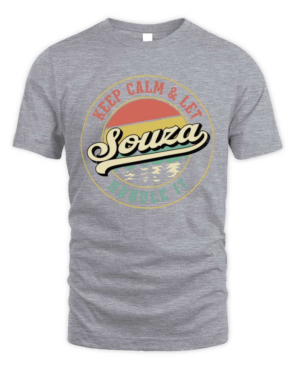 Keep Calm Let Your Name Handle It Retro T-Shirt SOUZA M1-54 / Unisex Standard T-Shirt / sport grey